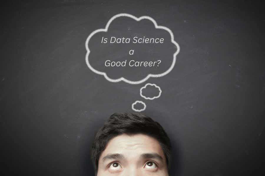 Is Data Science a Good Career?