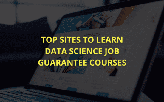 Data Science Job Guarantee Course: Best Platforms