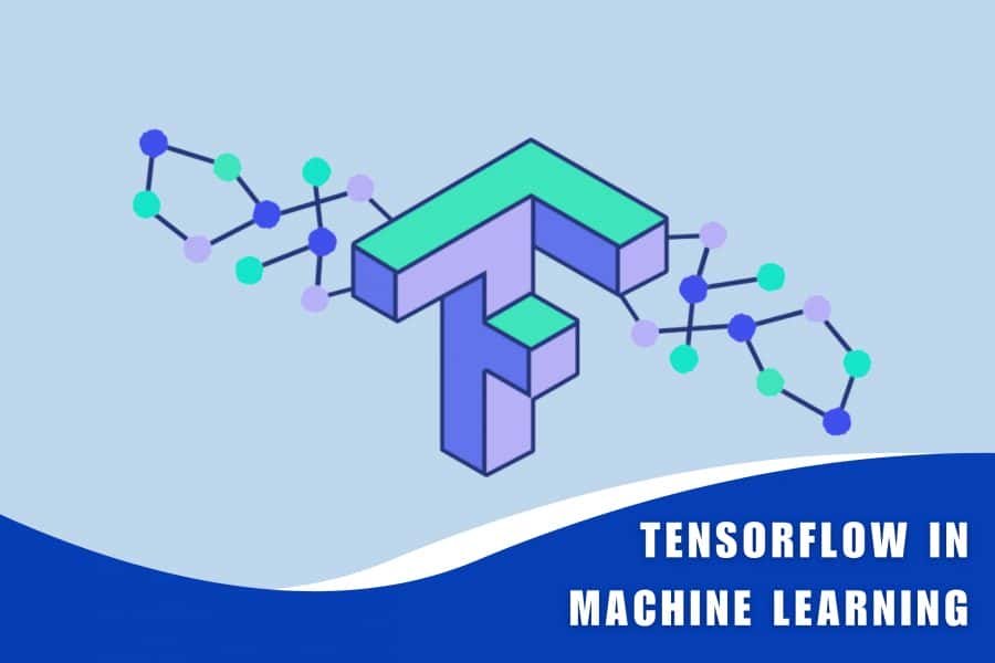 Basic Tutorial to TensorFlow in Machine Learning [With Example]