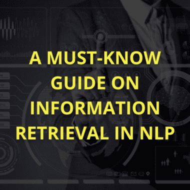 A must-know guide On Information Retrieval in NLP.