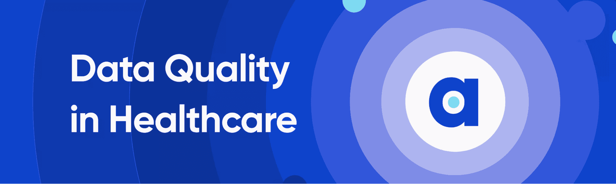 How to Improve Data Quality in Healthcare