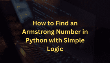 How to Find an Armstrong Number in Python with Simple Logic