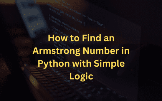 Armstrong Number in Python: Simple Logic Explained