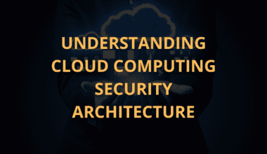 Understanding Cloud Computing Security Architecture