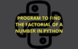 Python Program to Calculate Factorial of a Number