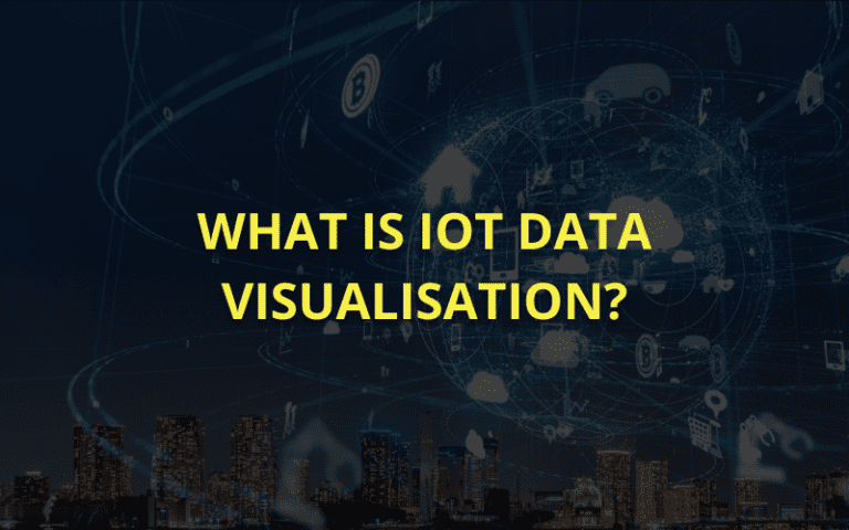 What is IOT Data Visualisation? Understanding the Basics