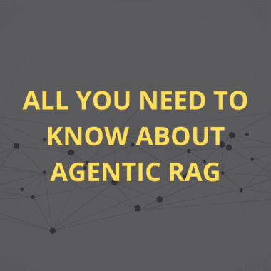 All You Need To Know About Agentic RAG