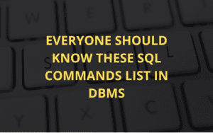 SQL Commands List in DBMS: A Complete Guide for Beginners
