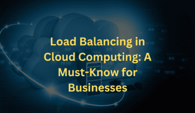 Load balancing in cloud computing: a must-know for businesses.