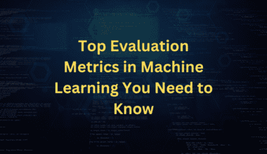 evaluation metrics in machine learning