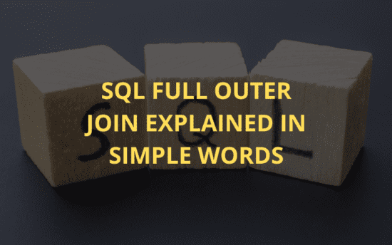 SQL FULL OUTER JOIN Explained: A Complete Beginner Guide