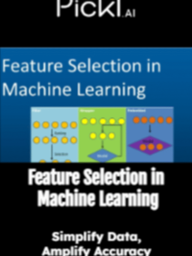 Feature Selection in Machine Learning - Pickl.AI