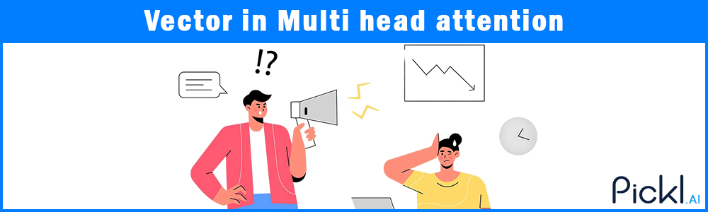 Vector in Multi head attention