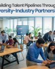 Building Talent Pipelines Through University-Industry Partnerships